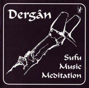 Sufi Music Of Turkiye - Dergah
