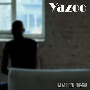 Yazoo At The BBC 1982-1983