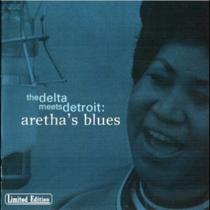 The Delta Meets Detroit: Aretha's Blues