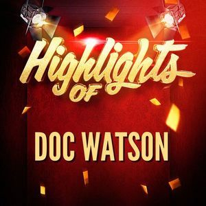 Highlights Of Doc Watson