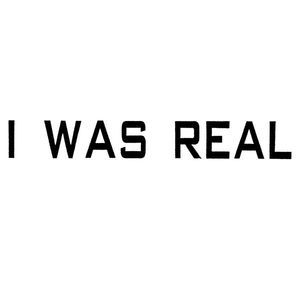I Was Real [Hi-Res]