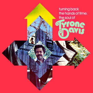 Turning Back The Hands Of Time, The Soul Of Tyrone Davis