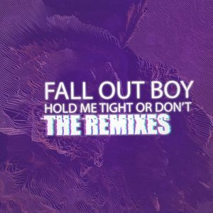 Hold Me Tight Or Don't (The Remixes)