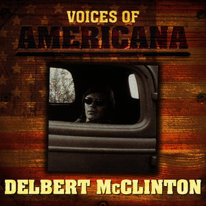 Voices Of Americana Delbert Mcclinton