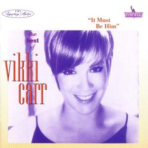 The Best Of Vikki Carr - It Must Be Him