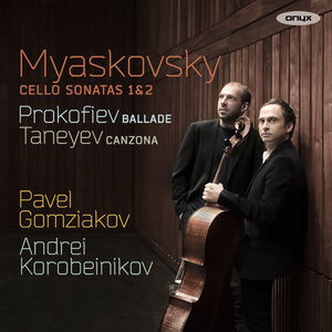 Myaskovsky Cello Sonatas 1 & 2 - Prokofiev Ballade - Taneyev Canzona