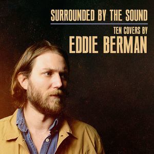 Surrounded By The Sound Ten Covers By Eddie Berman