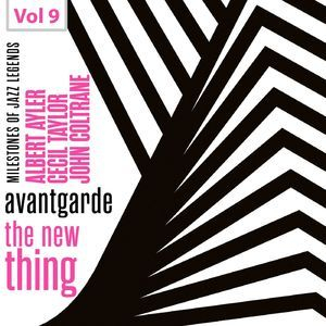 Milestones Of Jazz Legends Avantgarde The New Thing, Vol. 9