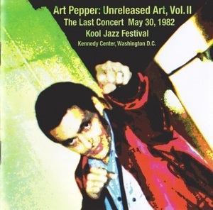 Unreleased Art, Vol. II - The Last Concert May 30, 1982 - Kennedy Center, Washington D.C.