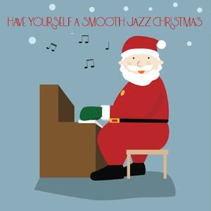 Have Yourself A Smooth Jazz Christmas