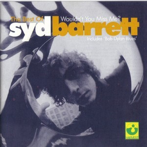 Wouldn't You Miss Me - The Best Of Syd Barrett