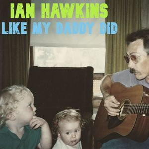 Like My Daddy Did