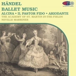 Ballet Music • Alcina • Il Pastor Fido • Ariodante (Sir Neville Marriner)