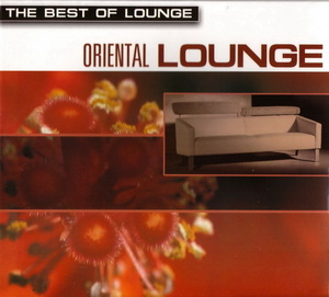 The Best Of Lounge: Oriental Lounge