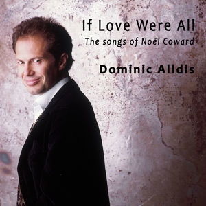 If Love Were All? The Songs Of Noel Coward