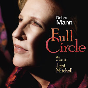 Full Circle The Music Of Joni Mitchell