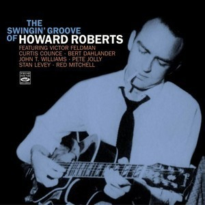 The Swingin’ Groove Of Howard Roberts