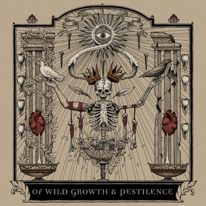 Of Wild Growth And Pestilence