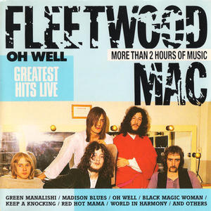 Oh, Well. Greatest Hits Live (2CD)