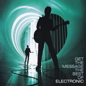 Get The Message: The Best Of Electronic
