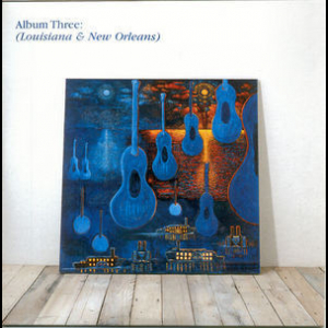 Blue Guitars [11 CD Boxset] - Album 03 - Louisiana & New Orleans