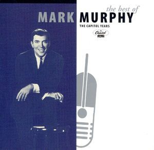 The Best Of Mark Murphy: The Capitol Years