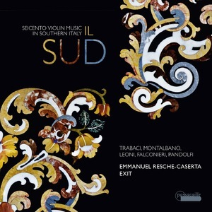 Il Sud: Seicento Violin Music In Southern Italy