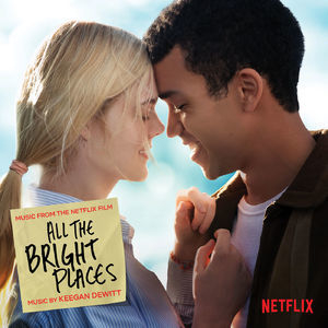 All The Bright Places (Music From The Netflix Film)