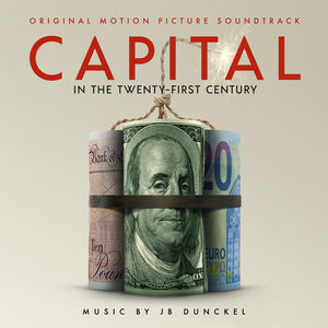 Capital In The Twenty-First Century (Original Motion Picture Soundtrack)
