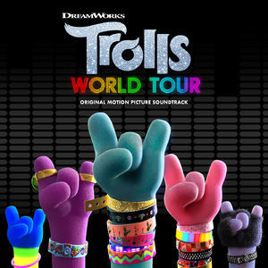 Trolls World Tour (Original Motion Picture Soundtrack)