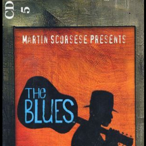 Martin Scorsese Presents The Blues (CD5)