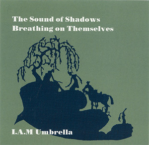 The Sound Of Shadows Breathing On Themselves