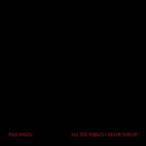 All The Things I Never Said [EP]