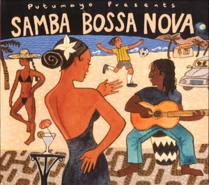 Putumayo Presents Samba Bossa Nova