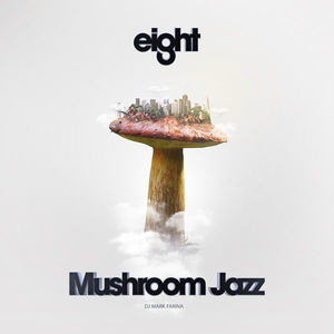 Mushroom Jazz Eight