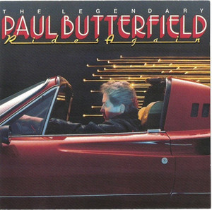 Legendary Paul Butterfield Rides Again