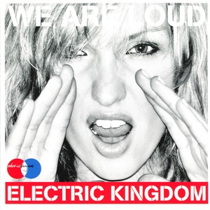 Electric Kingdom - We Are Loud