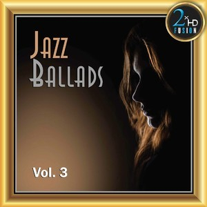 Jazz Ballads, Vol. 3 [Hi-Res]