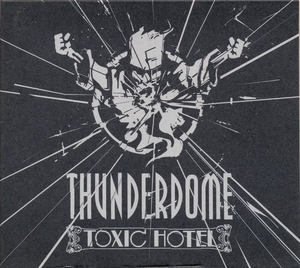 Thunderdome - Toxic Hotelstice