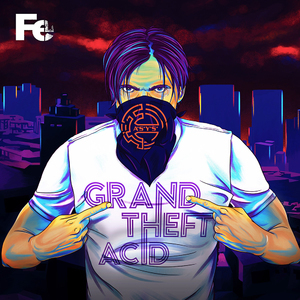 Grand Theft Acid (Part I)
