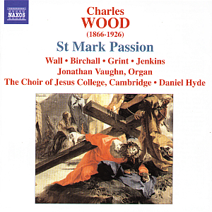 Charles Wood - St. Mark Passion