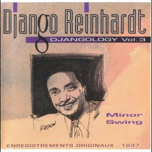 Minor Swing (Djangology Vol. 03) [1937]
