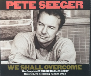 We Shall Overcome - The Complete Carnegie Hall Concert - June 8, 1963