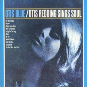 Otis Blue / Otis Redding Sings Sou