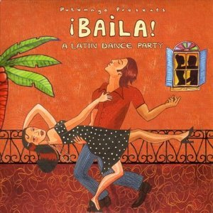 Putumayo Presents: ¡Baila! A Latin Dance Party