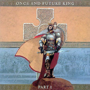 Once And Future King - Part I