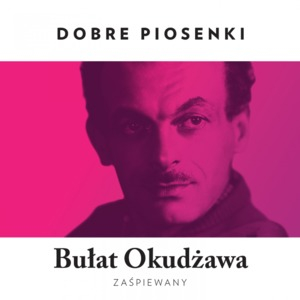 Bulat Okudzawa Zaspiewany (Dobre Piosenki)