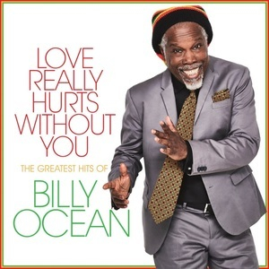 Love Really Hurts Without You: The Greatest Hits Of Billy Ocean