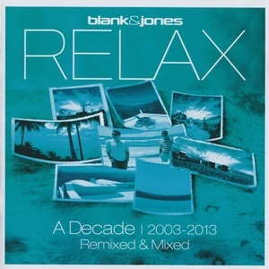 Relax (A Decade | 2003-2013) (Remixed & Mixed)