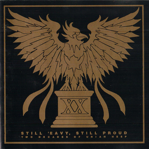 Still 'eavy, Still Proud Two Decades Of Uriah Heep